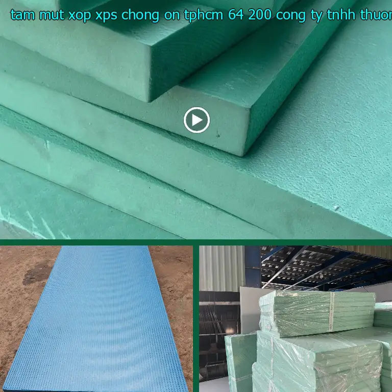 Nhà sản xuất tấm mút xốp XPS chống ồn TpHCM 64.200₫: Công ty TNHH thương mại và công nghiệp Tín Tâm Nhà sản xuất tấm mút xốp XPS chống ồn TpHCM 64.200₫: Công ty TNHH thương mại và công nghiệp Tín Tâm