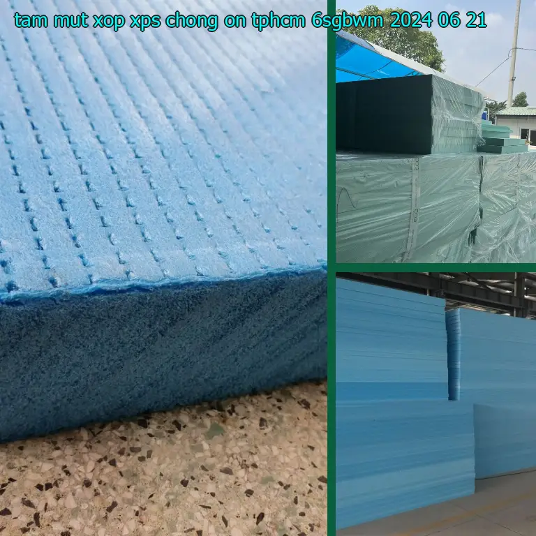 Ngày sản xuất tấm mút xốp XPS chống ồn TpHCM 6SGBWM: 2024-06-21 Ngày sản xuất tấm mút xốp XPS chống ồn TpHCM 6SGBWM: 2024-06-21