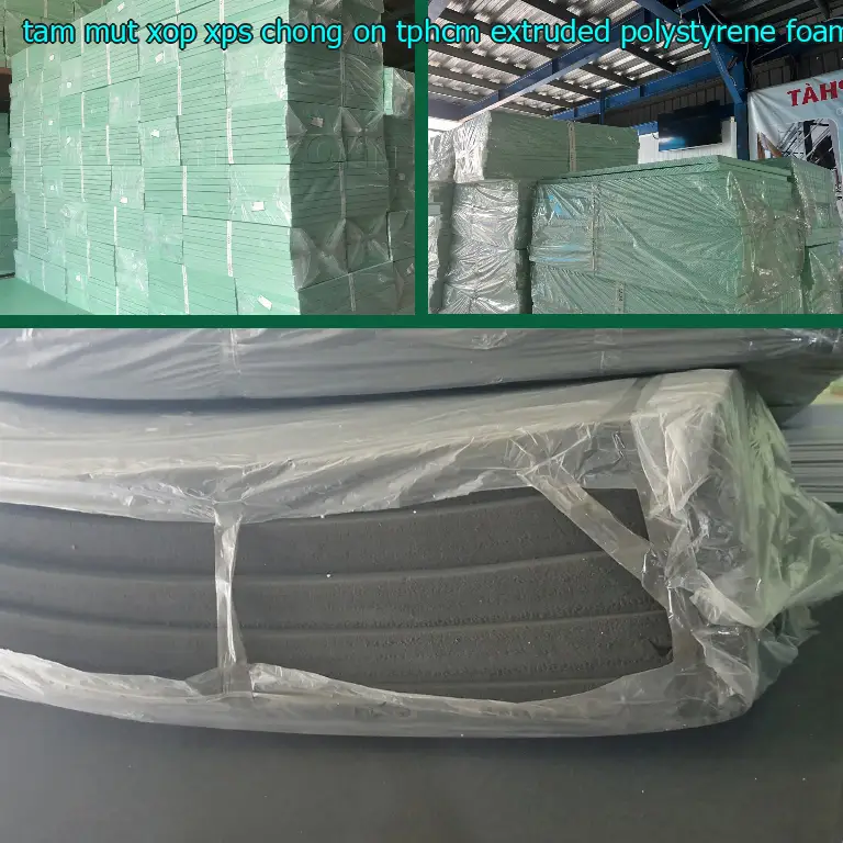 Xuất xứ tấm mút xốp XPS chống ồn TpHCM Extruded Polystyrene Foam: VN Xuất xứ tấm mút xốp XPS chống ồn TpHCM Extruded Polystyrene Foam: VN