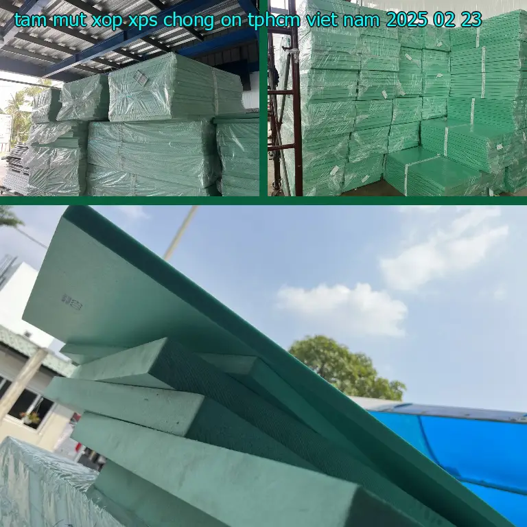 Ngày sản xuất tấm mút xốp XPS chống ồn TpHCM Viet Nam: 2025-02-23 Ngày sản xuất tấm mút xốp XPS chống ồn TpHCM Viet Nam: 2025-02-23