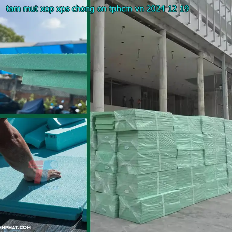 Ngày sản xuất tấm mút xốp XPS chống ồn TpHCM VN: 2024-12-19