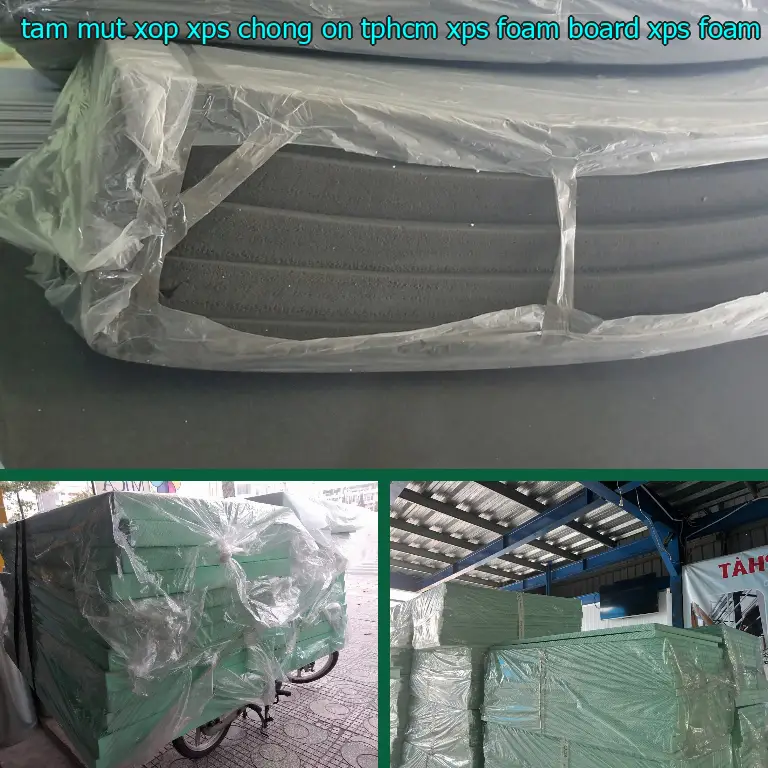 Danh mục tấm mút xốp XPS chống ồn TpHCM XPS Foam Board: XPS Foam Board Danh mục tấm mút xốp XPS chống ồn TpHCM XPS Foam Board: XPS Foam Board