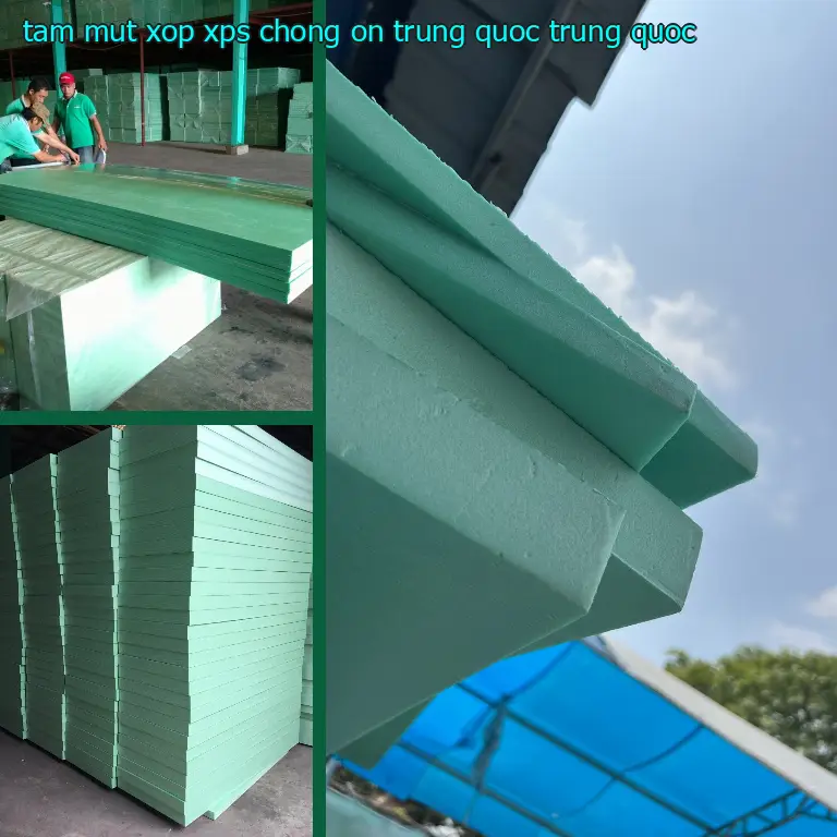 Xuất xứ tấm mút xốp XPS chống ồn Trung Quốc: Trung Quốc Xuất xứ tấm mút xốp XPS chống ồn Trung Quốc: Trung Quốc