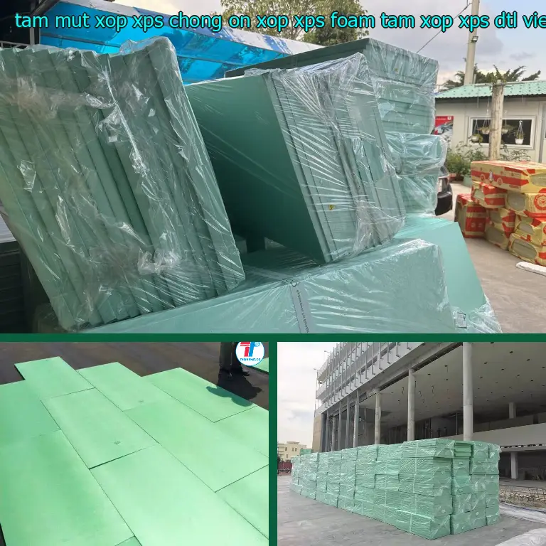 Nhà sản xuất tấm mút xốp XPS chống ồn Xốp XPS Foam: Tấm xốp XPS DTL Việt Nam Nhà sản xuất tấm mút xốp XPS chống ồn Xốp XPS Foam: Tấm xốp XPS DTL Việt Nam