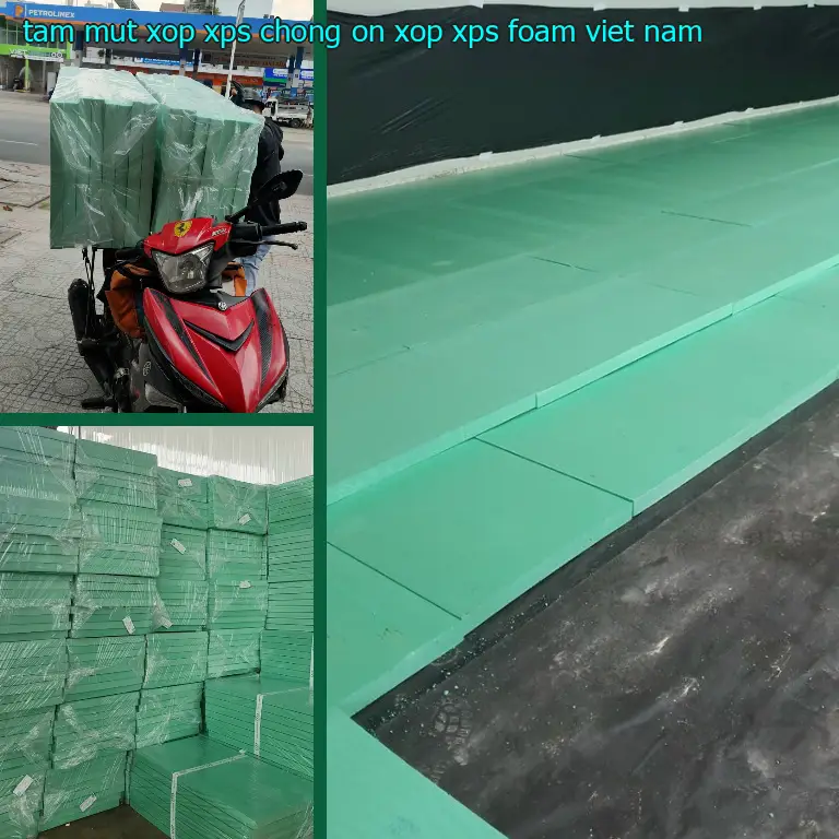 Xuất xứ tấm mút xốp XPS chống ồn Xốp XPS Foam: Viet Nam Xuất xứ tấm mút xốp XPS chống ồn Xốp XPS Foam: Viet Nam