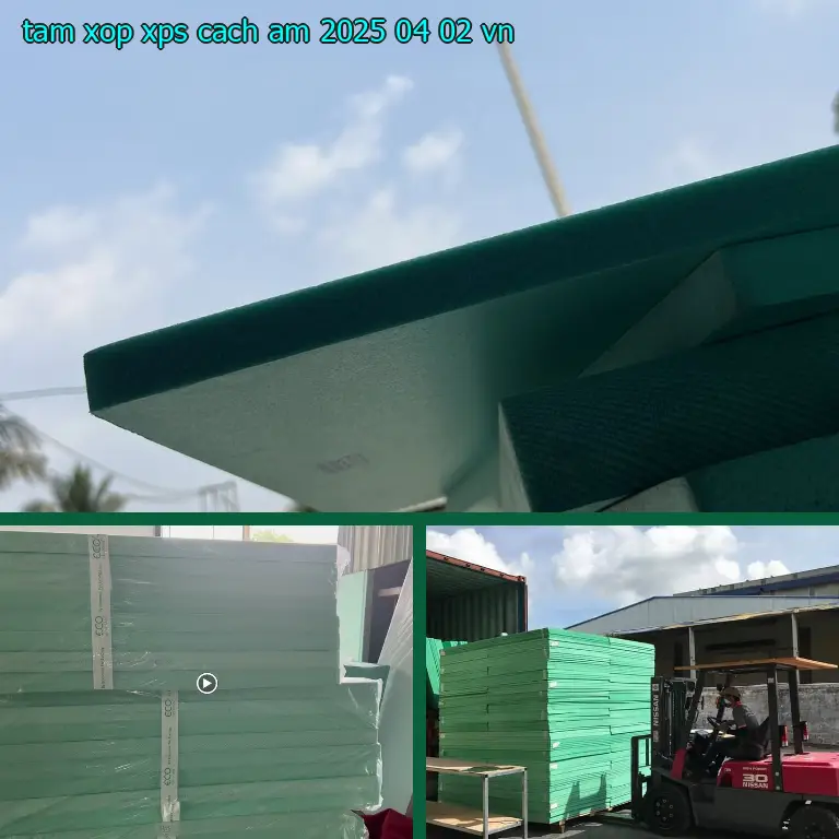 Xuất xứ tấm xốp XPS cách âm 2025-04-02: VN Xuất xứ tấm xốp XPS cách âm 2025-04-02: VN
