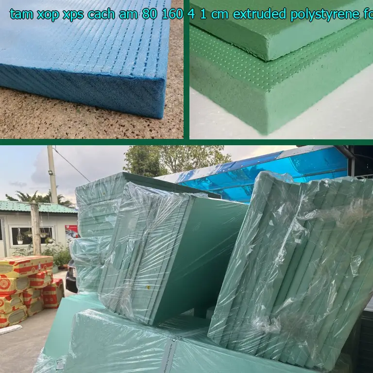 Chất liệu tấm xốp XPS cách âm 80*160*4.1 cm: Extruded Polystyrene Foam
