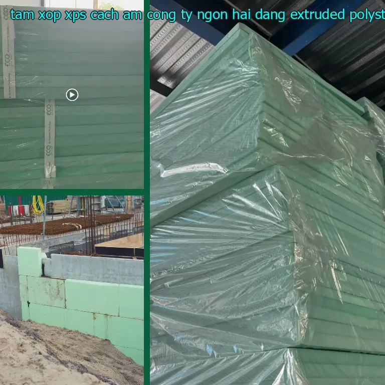Chất liệu tấm xốp XPS cách âm Công ty Ngọn Hải Đăng: Extruded Polystyrene Chất liệu tấm xốp XPS cách âm Công ty Ngọn Hải Đăng: Extruded Polystyrene