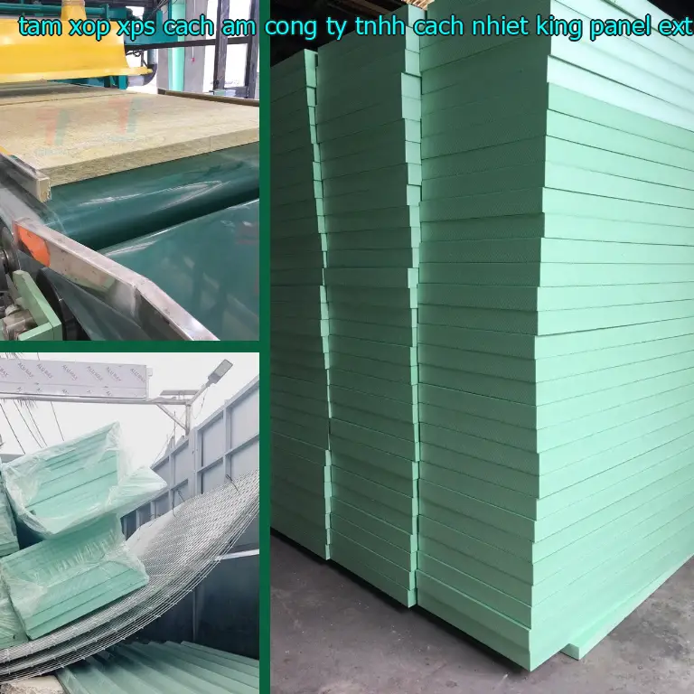 Chất liệu tấm xốp XPS cách âm Công ty TNHH cách nhiệt King Panel: Extruded Polystyrene Foam Chất liệu tấm xốp XPS cách âm Công ty TNHH cách nhiệt King Panel: Extruded Polystyrene Foam