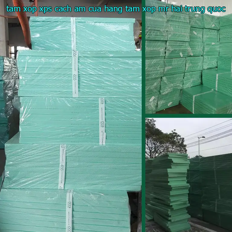 Xuất xứ tấm xốp XPS cách âm Cửa hàng tấm xốp Mr.HẢI: Trung Quốc Xuất xứ tấm xốp XPS cách âm Cửa hàng tấm xốp Mr.HẢI: Trung Quốc