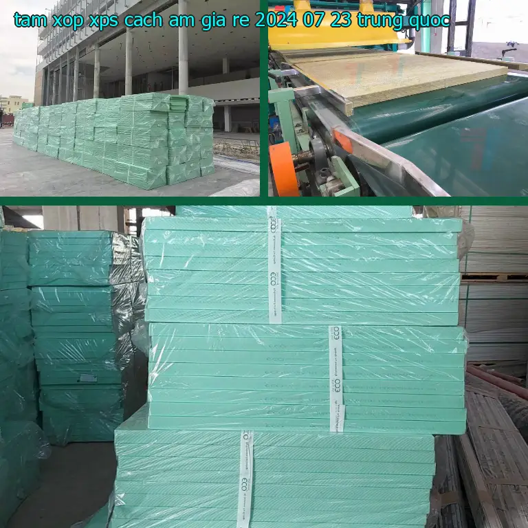 Xuất xứ tấm xốp XPS cách âm giá rẻ 2024-07-23: Trung Quốc Xuất xứ tấm xốp XPS cách âm giá rẻ 2024-07-23: Trung Quốc
