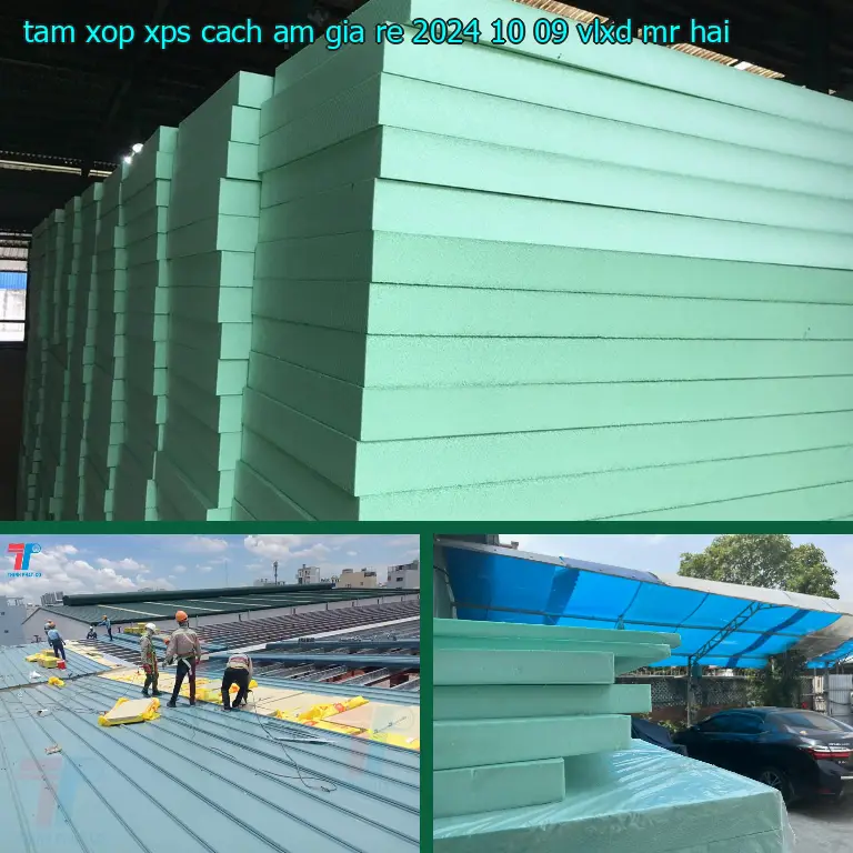 Nhà cung cấp tấm xốp XPS cách âm giá rẻ 2024-10-09: VLXD Mr.HẢI Nhà cung cấp tấm xốp XPS cách âm giá rẻ 2024-10-09: VLXD Mr.HẢI