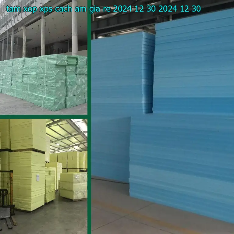 Ngày sản xuất tấm xốp XPS cách âm giá rẻ 2024-12-30: 2024-12-30 Ngày sản xuất tấm xốp XPS cách âm giá rẻ 2024-12-30: 2024-12-30