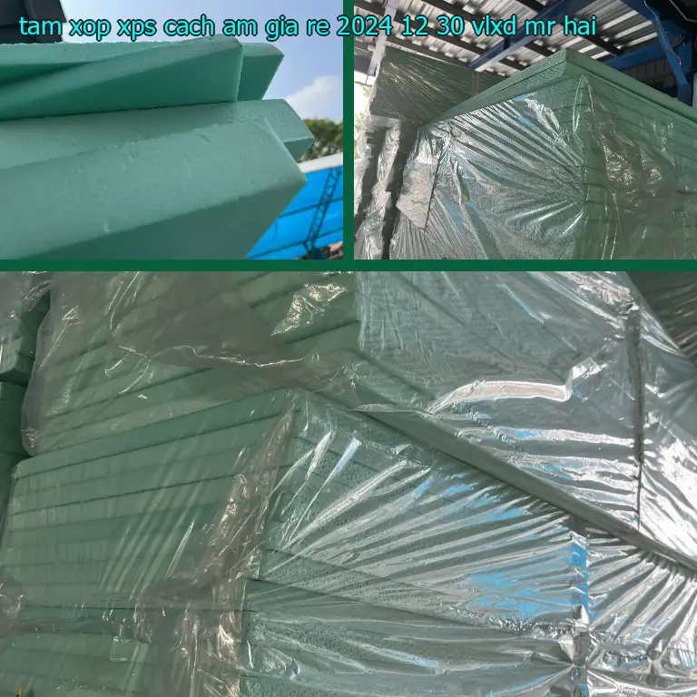 Nhà cung cấp tấm xốp XPS cách âm giá rẻ 2024-12-30: VLXD Mr.HẢI Nhà cung cấp tấm xốp XPS cách âm giá rẻ 2024-12-30: VLXD Mr.HẢI