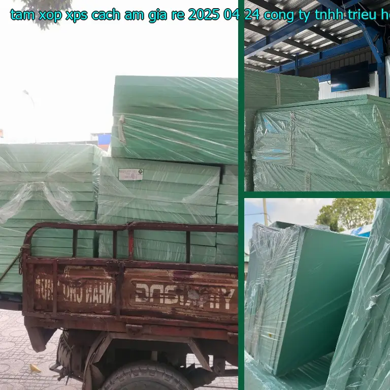 Nhà sản xuất tấm xốp XPS cách âm giá rẻ 2025-04-24: Công ty TNHH Triệu Hổ