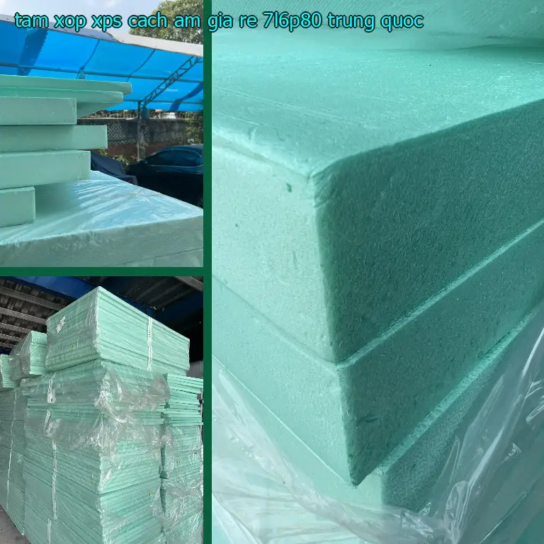 Xuất xứ tấm xốp XPS cách âm giá rẻ 7L6P80: Trung Quốc Xuất xứ tấm xốp XPS cách âm giá rẻ 7L6P80: Trung Quốc