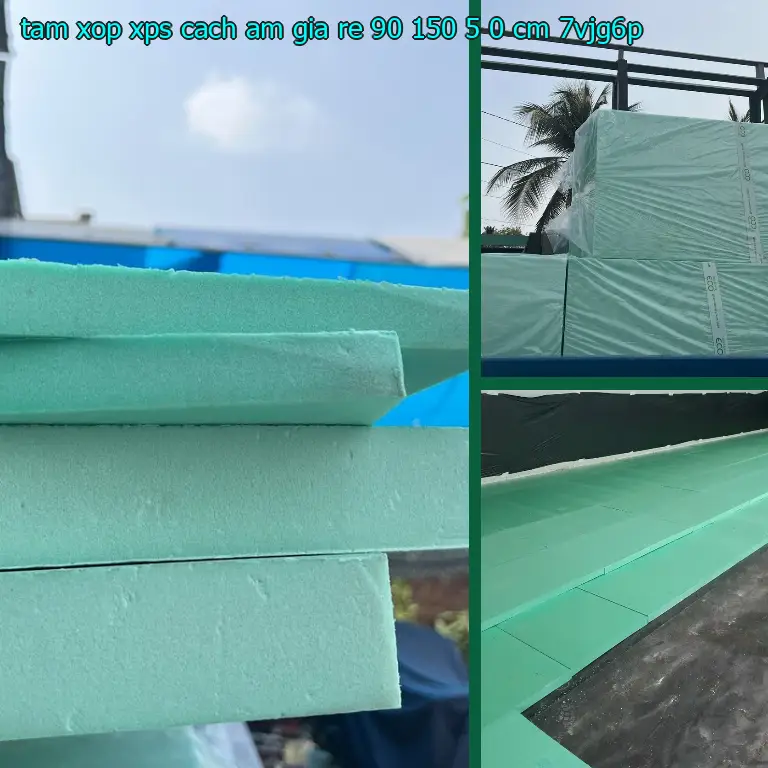 Model tấm xốp XPS cách âm giá rẻ 90*150*5.0 cm: 7VJG6P