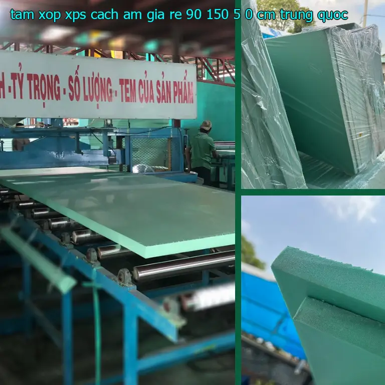 Xuất xứ tấm xốp XPS cách âm giá rẻ 90*150*5.0 cm: Trung Quốc