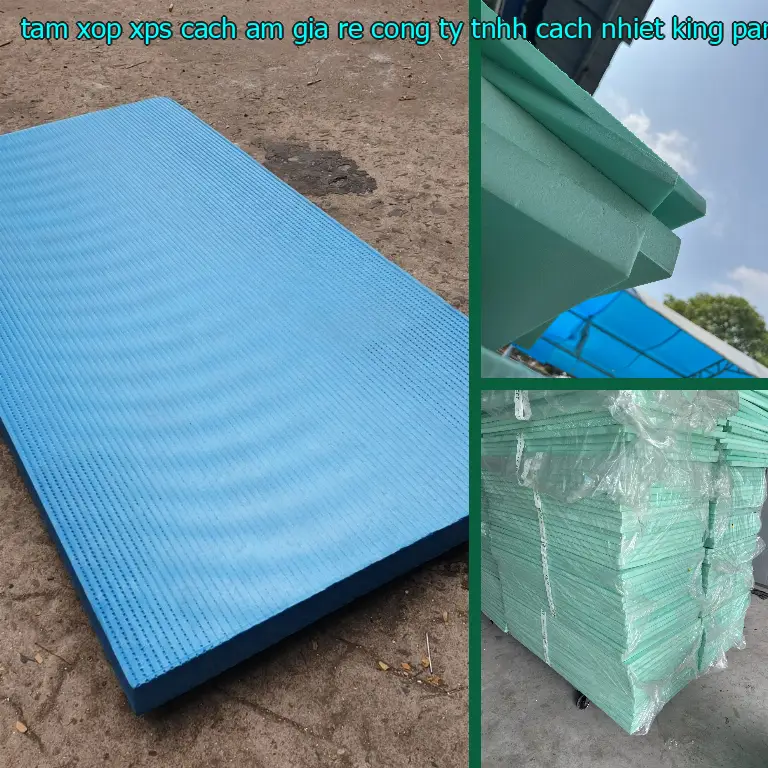 Tấm xốp XPS cách âm giá rẻ Công ty TNHH cách nhiệt King Panel
