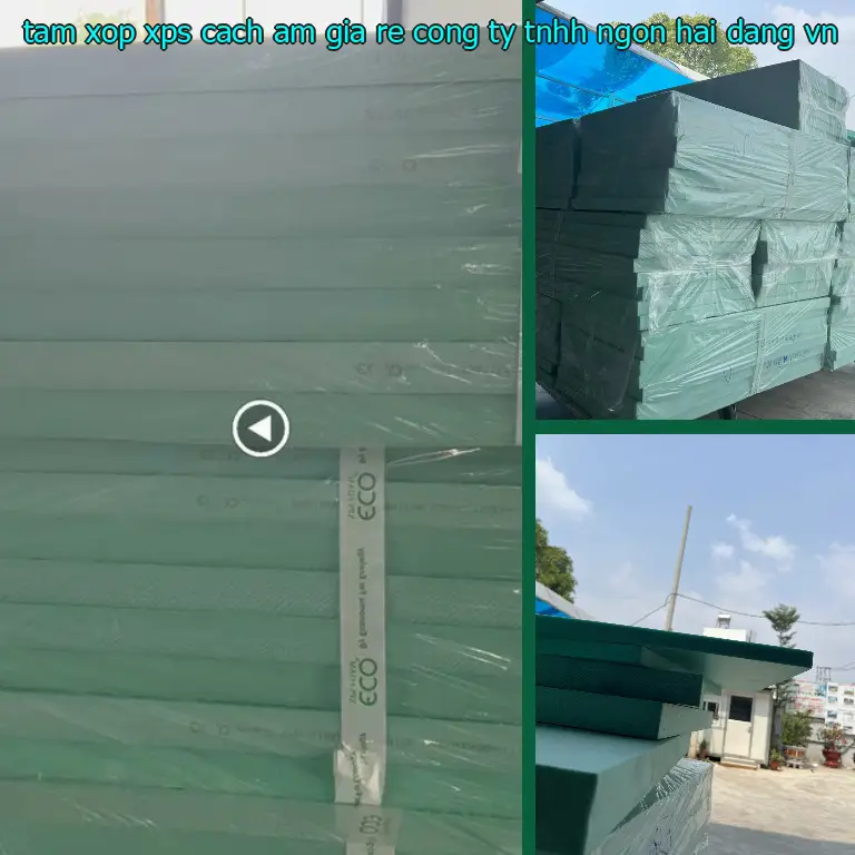 Xuất xứ tấm xốp XPS cách âm giá rẻ Công ty TNHH Ngọn Hải Đăng: VN Xuất xứ tấm xốp XPS cách âm giá rẻ Công ty TNHH Ngọn Hải Đăng: VN