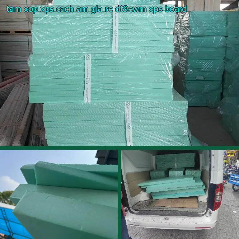 Danh mục tấm xốp XPS cách âm giá rẻ DT9EWM: XPS Board Danh mục tấm xốp XPS cách âm giá rẻ DT9EWM: XPS Board