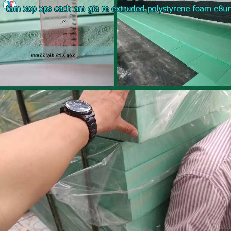 Model tấm xốp XPS cách âm giá rẻ Extruded Polystyrene Foam: E8UNQB Model tấm xốp XPS cách âm giá rẻ Extruded Polystyrene Foam: E8UNQB
