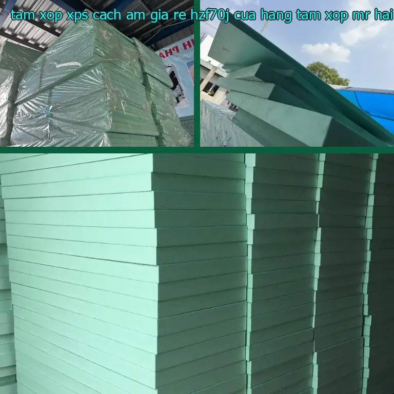 Nhà cung cấp tấm xốp XPS cách âm giá rẻ HZF70J: Cửa hàng tấm xốp Mr.HẢI Nhà cung cấp tấm xốp XPS cách âm giá rẻ HZF70J: Cửa hàng tấm xốp Mr.HẢI