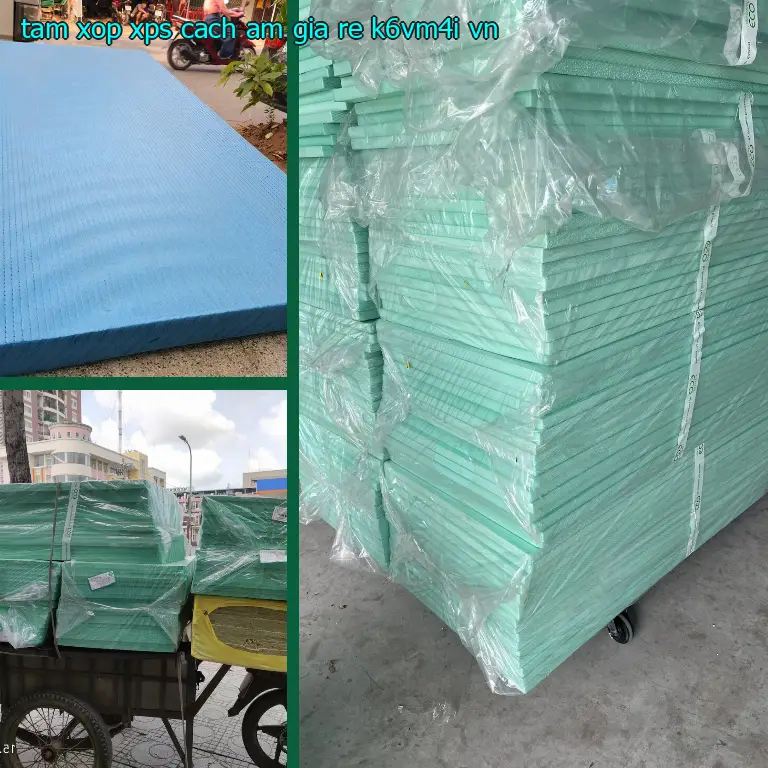 Xuất xứ tấm xốp XPS cách âm giá rẻ K6VM4I: VN Xuất xứ tấm xốp XPS cách âm giá rẻ K6VM4I: VN