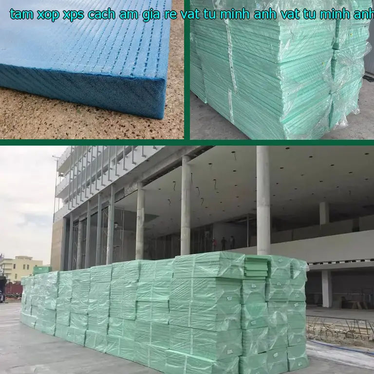Nhà sản xuất tấm xốp XPS cách âm giá rẻ Vật tư Minh Anh: Vật tư Minh Anh Nhà sản xuất tấm xốp XPS cách âm giá rẻ Vật tư Minh Anh: Vật tư Minh Anh