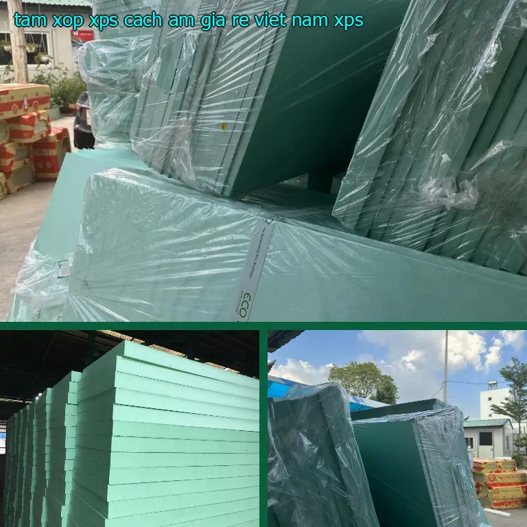 Chất liệu tấm xốp XPS cách âm giá rẻ Viet Nam: XPS Chất liệu tấm xốp XPS cách âm giá rẻ Viet Nam: XPS