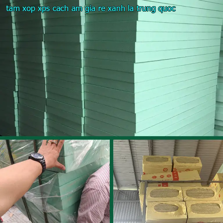 Xuất xứ tấm xốp XPS cách âm giá rẻ Xanh lá: Trung Quốc Xuất xứ tấm xốp XPS cách âm giá rẻ Xanh lá: Trung Quốc