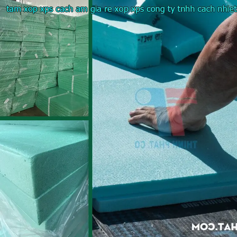 Nhà sản xuất tấm xốp XPS cách âm giá rẻ Xốp XPS: Công ty TNHH cách nhiệt Thịnh Phát