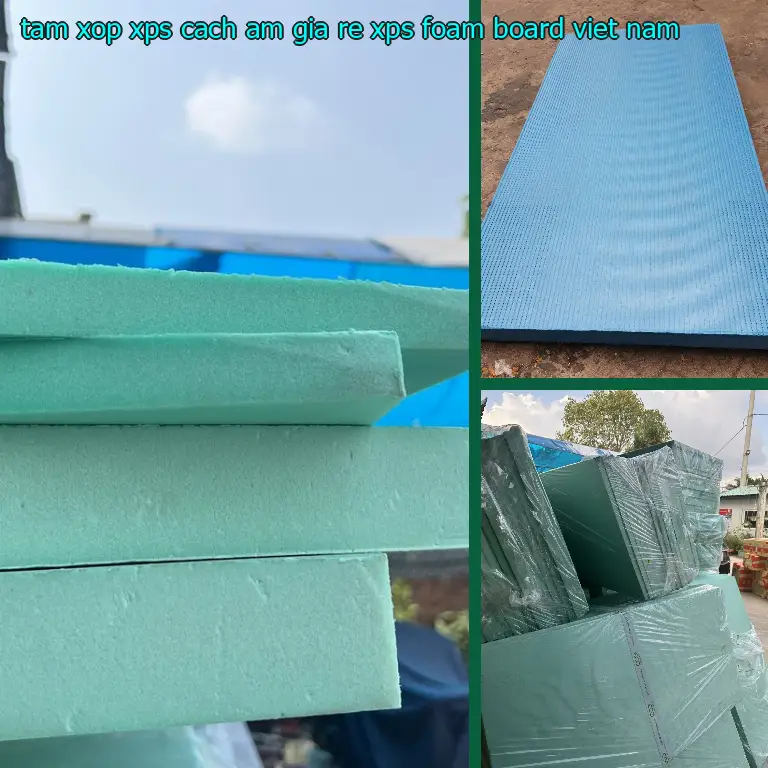 Xuất xứ tấm xốp XPS cách âm giá rẻ XPS Foam Board: Viet Nam Xuất xứ tấm xốp XPS cách âm giá rẻ XPS Foam Board: Viet Nam