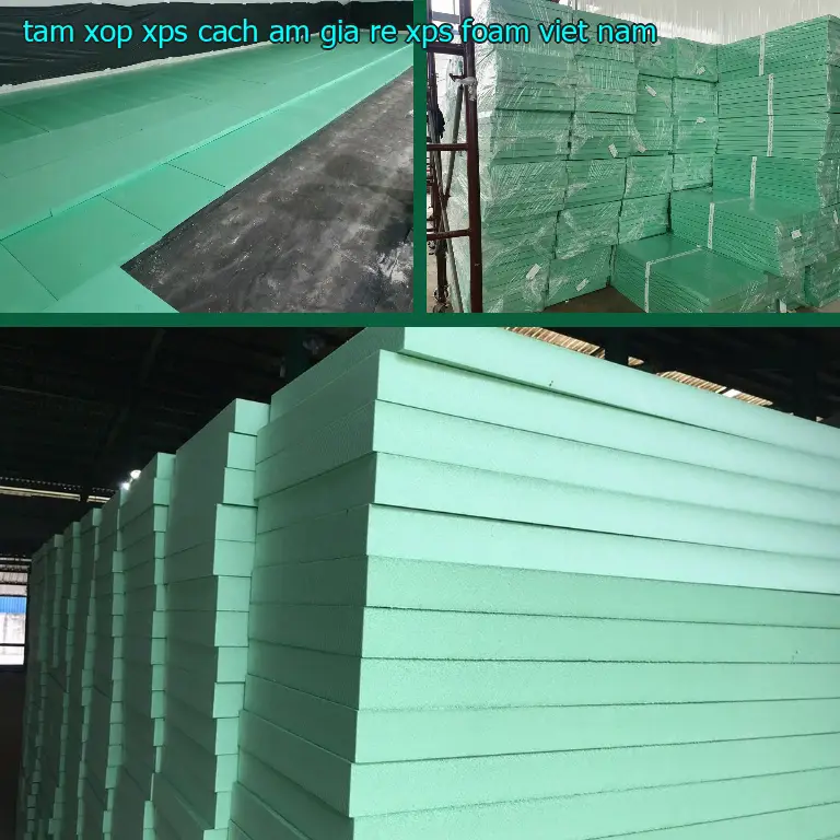 Xuất xứ tấm xốp XPS cách âm giá rẻ XPS Foam: Việt Nam Xuất xứ tấm xốp XPS cách âm giá rẻ XPS Foam: Việt Nam