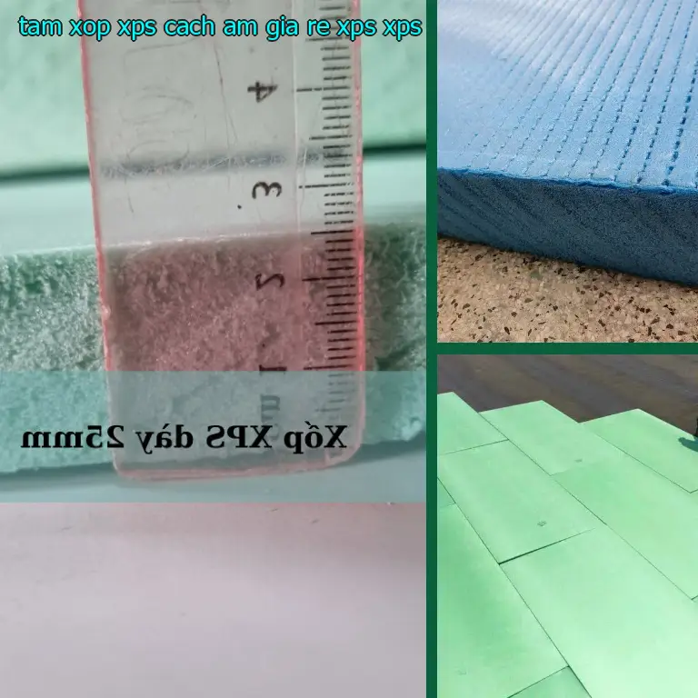 Chất liệu tấm xốp XPS cách âm giá rẻ XPS: XPS Chất liệu tấm xốp XPS cách âm giá rẻ XPS: XPS