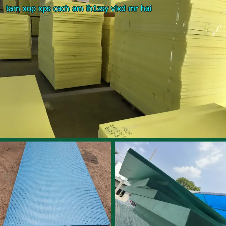 Nhà cung cấp tấm xốp XPS cách âm IH1ZSY: VLXD Mr.HẢI Nhà cung cấp tấm xốp XPS cách âm IH1ZSY: VLXD Mr.HẢI