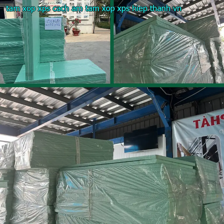 Xuất xứ tấm xốp XPS cách âm Tấm xốp XPS Hiệp Thành: VN