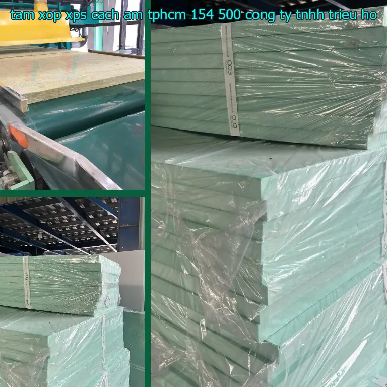 Nhà sản xuất tấm xốp XPS cách âm TpHCM 154.500₫: Công ty TNHH Triệu Hổ Nhà sản xuất tấm xốp XPS cách âm TpHCM 154.500₫: Công ty TNHH Triệu Hổ