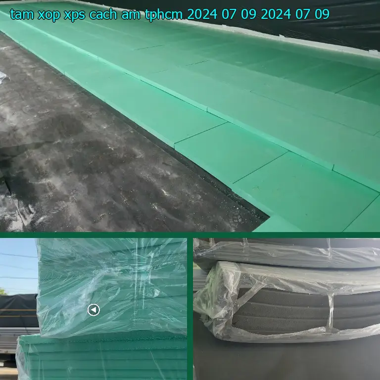 Ngày sản xuất tấm xốp XPS cách âm TpHCM 2024-07-09: 2024-07-09 Ngày sản xuất tấm xốp XPS cách âm TpHCM 2024-07-09: 2024-07-09