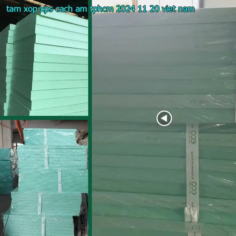 Xuất xứ tấm xốp XPS cách âm TpHCM 2024-11-20: Viet Nam Xuất xứ tấm xốp XPS cách âm TpHCM 2024-11-20: Viet Nam