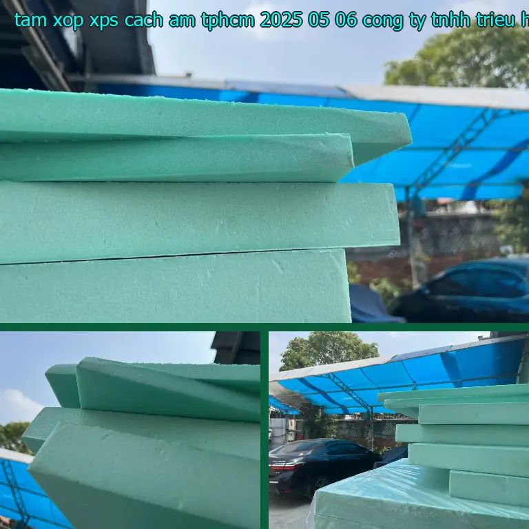 Nhà sản xuất tấm xốp XPS cách âm TpHCM 2025-05-06: Công ty TNHH Triệu Hổ Nhà sản xuất tấm xốp XPS cách âm TpHCM 2025-05-06: Công ty TNHH Triệu Hổ