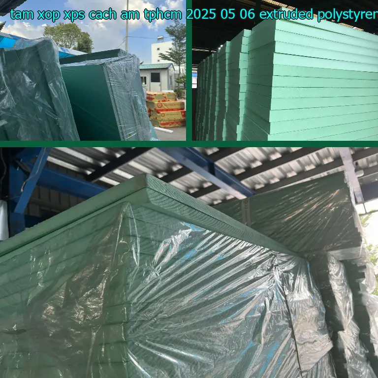 Chất liệu tấm xốp XPS cách âm TpHCM 2025-05-06: Extruded Polystyrene Foam Chất liệu tấm xốp XPS cách âm TpHCM 2025-05-06: Extruded Polystyrene Foam
