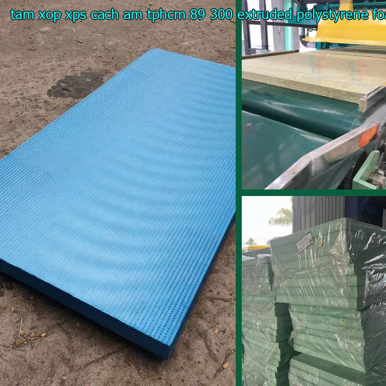 Chất liệu tấm xốp XPS cách âm TpHCM 89.300₫: Extruded Polystyrene Foam Chất liệu tấm xốp XPS cách âm TpHCM 89.300₫: Extruded Polystyrene Foam