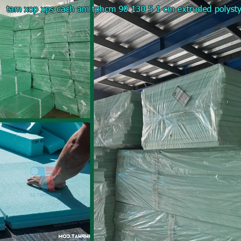 Chất liệu tấm xốp XPS cách âm TpHCM 90*130*5.1 cm: Extruded Polystyrene