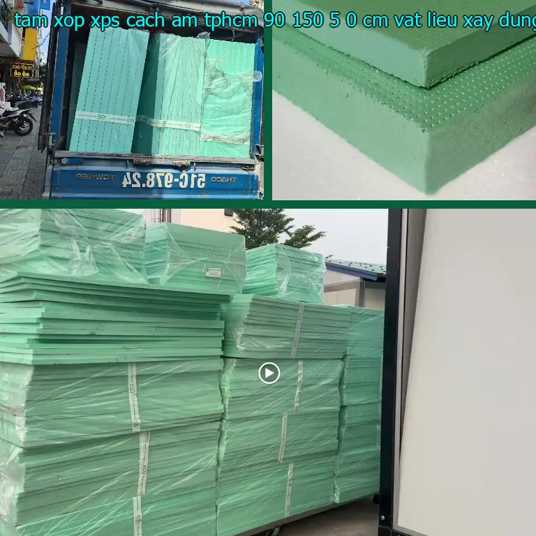 Nhà cung cấp tấm xốp XPS cách âm TpHCM 90*150*5.0 cm: Vật Liệu Xây Dựng Mr.HẢI Nhà cung cấp tấm xốp XPS cách âm TpHCM 90*150*5.0 cm: Vật Liệu Xây Dựng Mr.HẢI