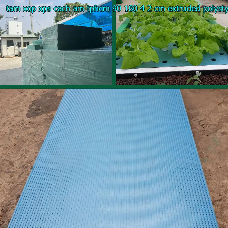 Chất liệu tấm xốp XPS cách âm TpHCM 90*180*4.2 cm: Extruded Polystyrene