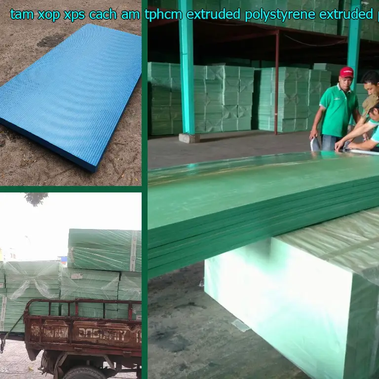 Chất liệu tấm xốp XPS cách âm TpHCM Extruded Polystyrene: Extruded Polystyrene