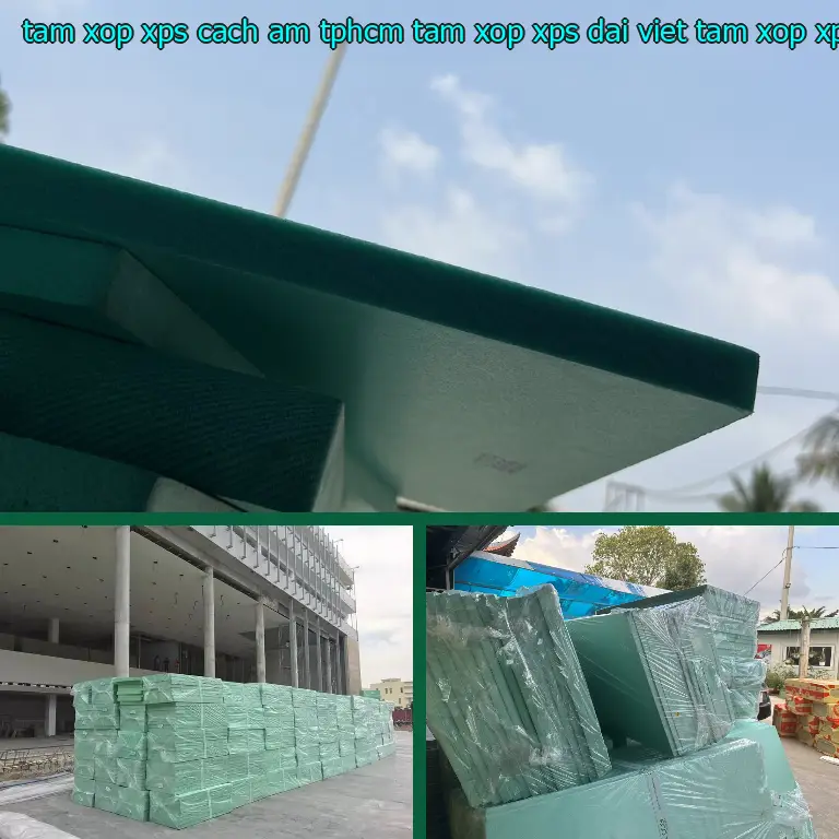 Nhà sản xuất tấm xốp XPS cách âm TpHCM Tấm xốp XPS Đại Việt: Tấm xốp XPS Đại Việt Nhà sản xuất tấm xốp XPS cách âm TpHCM Tấm xốp XPS Đại Việt: Tấm xốp XPS Đại Việt