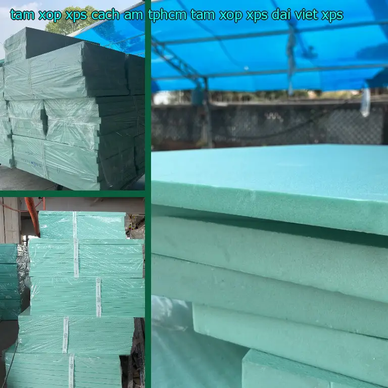 Chất liệu tấm xốp XPS cách âm TpHCM Tấm xốp XPS Đại Việt: XPS Chất liệu tấm xốp XPS cách âm TpHCM Tấm xốp XPS Đại Việt: XPS