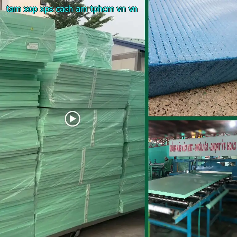 Xuất xứ tấm xốp XPS cách âm TpHCM VN: VN